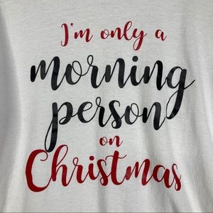 I'm only a morning person on Christmas T-shirt